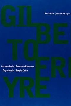 Livro Encontros - Gilberto Freyre - Resumo, Resenha, PDF, etc.
