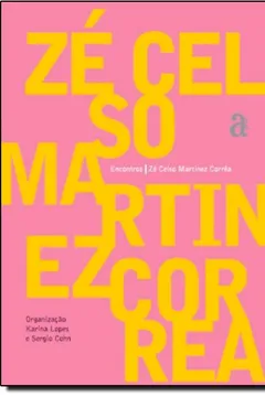 Livro Encontros - Ze Celso Martinez Correa - Resumo, Resenha, PDF, etc.