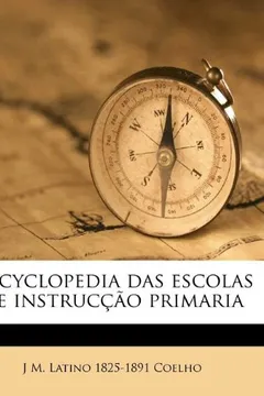 Livro Encyclopedia Das Escolas de Instruc O Primaria - Resumo, Resenha, PDF, etc.