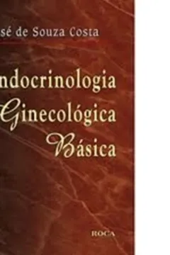 Livro Endocrinologia Ginecológica Básica - Resumo, Resenha, PDF, etc.