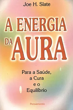 Livro Energia Da Aura Para Saude. A Cura E O Equilibrio - Resumo, Resenha, PDF, etc.