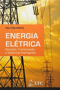 Livro Energia Eletrica - Geracao, Transmissao E Sistemas Interligados - Resumo, Resenha, PDF, etc.
