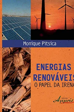 Livro Energias Renováveis. O Papel da Irena - Resumo, Resenha, PDF, etc.
