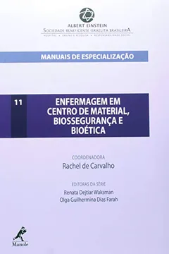 Livro Enfermagem em Centro de Material, Biossegurança e Bioética - Volume 11. Série Manuais de Especialização Einstein - Resumo, Resenha, PDF, etc.