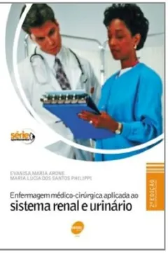 Capa do livro Enfermagem Medico-Cirurgica Aplicada Ao Sistema Renal E Urinario - Volume 24