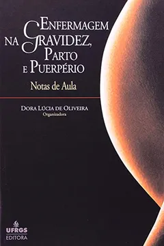 Livro Enfermagem Na Gravidez, Parto E Puerperio. Notas De Aula - Resumo, Resenha, PDF, etc.