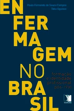 Livro Enfermagem no Brasil. Formação e Identidade Profissional Pós 1930 - Resumo, Resenha, PDF, etc.