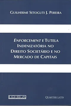 Livro Enforcement e Tutela Indenizatória no Direito Societário e no Mercado de Capitais - Resumo, Resenha, PDF, etc.