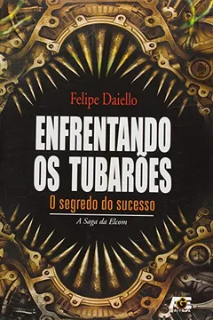 Livro Enfrentando Os Tubaroes - Os Segredo Do Sucesso - Resumo, Resenha, PDF, etc.