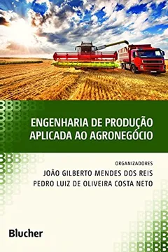 Livro Engenharia de Produção Aplicada ao Agronegócio - Resumo, Resenha, PDF, etc.
