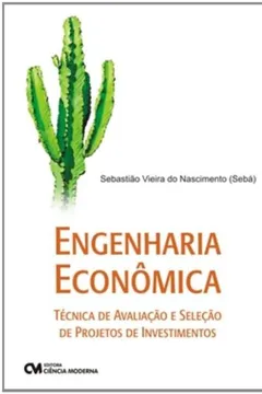 Capa do livro Engenharia Economica - Tecnica De Avaliacao E Selecao De Projetos De I