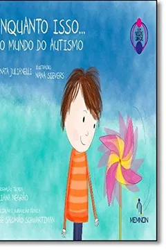 Livro Enquanto Isso... No Mundo do Autismo - Resumo, Resenha, PDF, etc.