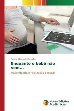 Livro Enquanto O Bebe Nao Vem... - Resumo, Resenha, PDF, etc.