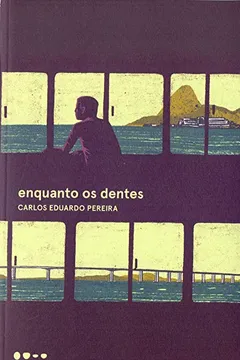 Livro Enquanto os Dentes - Resumo, Resenha, PDF, etc.