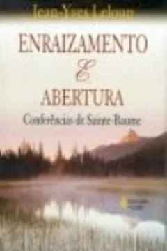 Livro Enraizamento E Abertura. Conferencias De Sainte-Baume - Resumo, Resenha, PDF, etc.