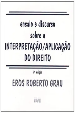 Livro Ensaio e Discurso Sobre a Interpretação/Aplicação do Direito - Resumo, Resenha, PDF, etc.
