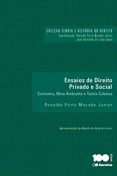 Livro Ensaios de Direito Privado e Social. Contratos, Meio Ambiente e Tutela Coletiva - Coleção Teoria e História do Direito - Resumo, Resenha, PDF, etc.