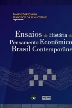 Capa do livro Ensaios De Historia Do Pensamento Economico No Brasil Contemporaneo