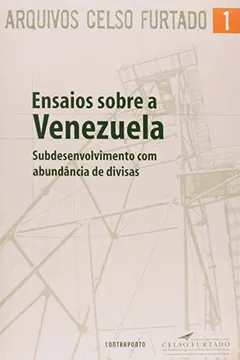 Livro Ensaios Sobre A Venezuela - Subdesenvolvimento Com Abundancia De Divis - Resumo, Resenha, PDF, etc.