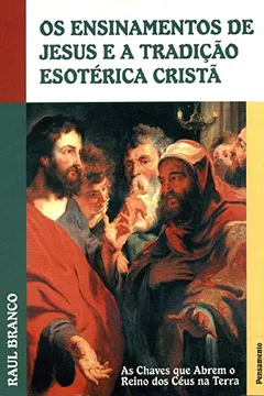 Livro Ensinamentos De Jesus E A Tradição Esoterica Cristã - Resumo, Resenha, PDF, etc.