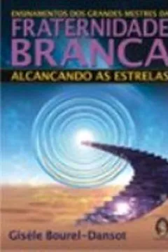 Livro Ensinamentos dos Grandes Mestres da Fraternidade Branca - Resumo, Resenha, PDF, etc.