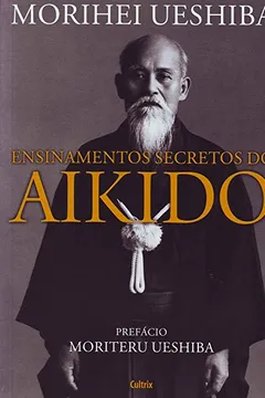 Livro Ensinamentos Secretos do Aikido - Resumo, Resenha, PDF, etc.
