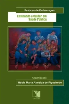 Capa do livro Ensinando A Cuidar Em Saúde Pública