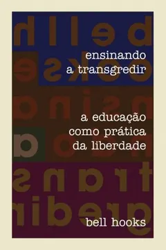 Livro Ensinando a Transgredir - Resumo, Resenha, PDF, etc.