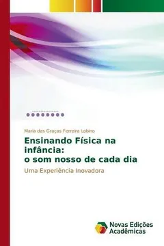 Livro Ensinando Fisica Na Infancia: O SOM Nosso de Cada Dia - Resumo, Resenha, PDF, etc.