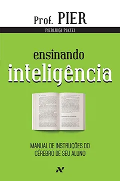 Livro Ensinando Inteligência. Manual de Instruções do Cérebro do Seu Aluno - Volume 3 - Resumo, Resenha, PDF, etc.