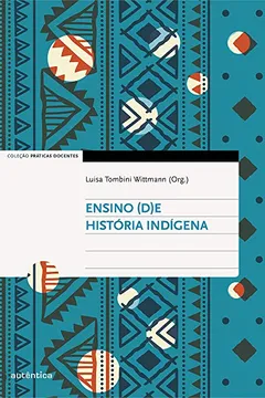 Livro Ensino (d)e História Indígena - Resumo, Resenha, PDF, etc.