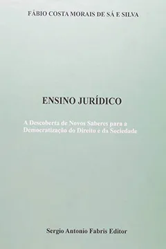 Livro Ensino Jurídico. A Descoberta De Novos Saberes Para A Democratização Do Direito - Resumo, Resenha, PDF, etc.