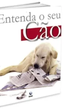 Livro Entenda O Seu Cão - Resumo, Resenha, PDF, etc.