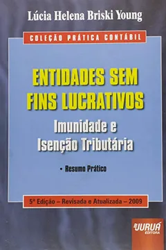 Livro Entidades sem Fins Lucrativos. Imunidade e Isenção Tributária - Coleção Pratica Contábil - Resumo, Resenha, PDF, etc.