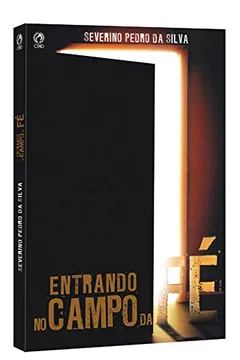 Livro Entrando no Campo da Fe - Resumo, Resenha, PDF, etc.