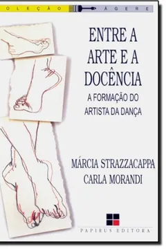 Capa do livro Entre a Arte e a Docência. A Formação do Artista de Dança