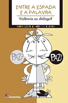 Livro Entre a Espada e a Palavra. Violência ou Diálogo? - Resumo, Resenha, PDF, etc.