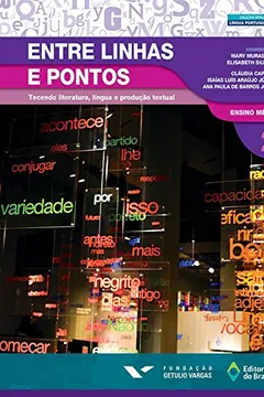 Capa do livro Entre Linhas e Pontos. Tecendo Literatura, Língua e Produção Textual 2