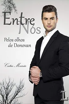 Livro Entre Nós. Pelos Olhos de Donovan - Resumo, Resenha, PDF, etc.