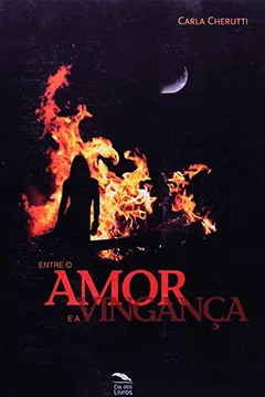 Livro Entre O Amor E A Vingança - Resumo, Resenha, PDF, etc.