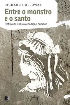 Livro Entre o Monstro e o Santo - Resumo, Resenha, PDF, etc.