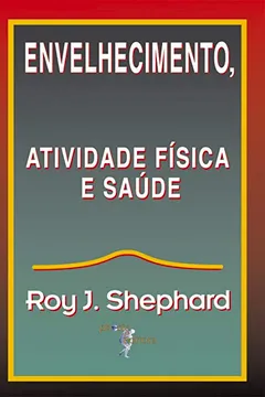Livro Envelhecimento Atividade Física e Saúde - Resumo, Resenha, PDF, etc.