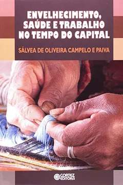Livro Envelhecimento, Saúde e Trabalho no Tempo do Capital - Resumo, Resenha, PDF, etc.