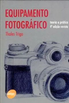 Livro Equipamento Fotografico. Teoria E Politica - Resumo, Resenha, PDF, etc.