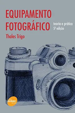 Livro Equipamento Fotográfico - Resumo, Resenha, PDF, etc.
