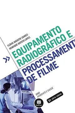 Livro Equipamento Radiográfico e Processamento de Filme - Resumo, Resenha, PDF, etc.