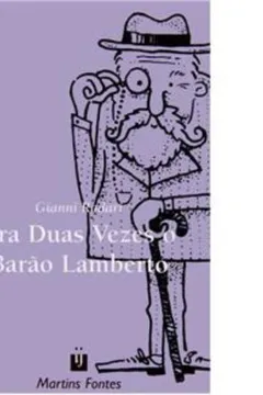Livro Era Duas Vezes O Barao Lamberto - Volume 1 - Resumo, Resenha, PDF, etc.