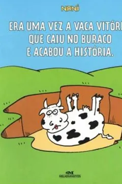 Livro Era Uma Vez A Vaca Vitória, Que Caiu No Buraco E Acabou A História - Resumo, Resenha, PDF, etc.