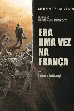 Livro Era Uma Vez Na Franca. O Império Do Senhor Joseph - Volume 1 - Resumo, Resenha, PDF, etc.