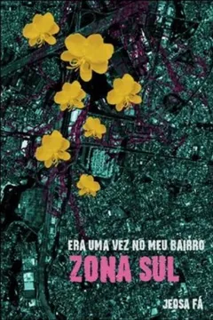 Livro Era Uma Vez No Meu Bairro. Zona Sul - Resumo, Resenha, PDF, etc.